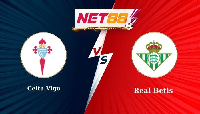 NET88 Soi Kèo, Nhận Định Bóng Đá Celta Vigo vs Real Betis 2h00 - 28/08/2025