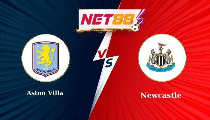 NET88 Soi Kèo, Nhận Định Bóng Đá Aston Villa vs Newcastle 18h30 - 16/08/2025