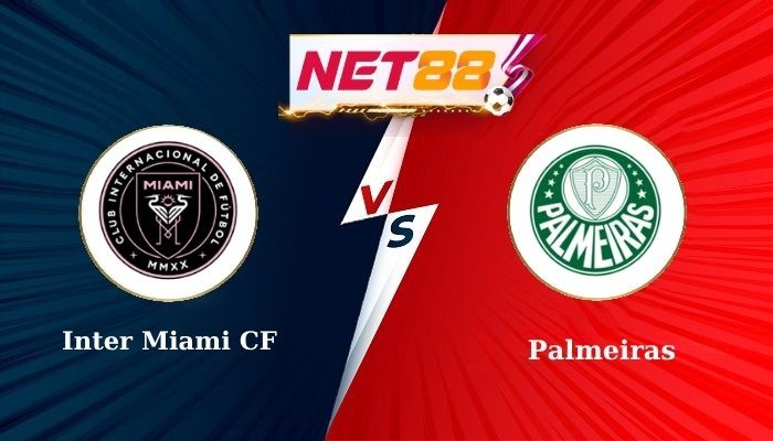 NET88 Soi Kèo, Nhận Định Bóng Đá Inter Miami CF vs Palmeiras 8h00 - 24/06/2025