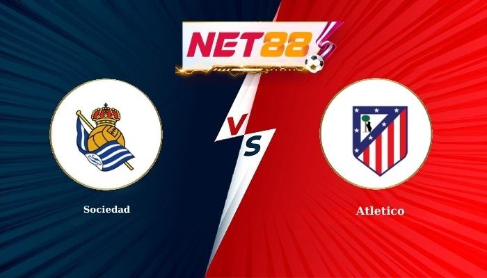 NET88 Soi Kèo, Nhận Định Bóng Đá Sociedad vs Atletico 3h00 - 05-01-2026