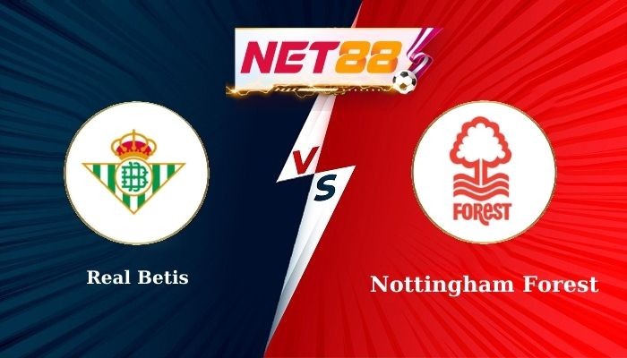 NET88 Soi Kèo, Nhận Định Bóng Đá Real Betis vs Nottingham Forest 2h00 - 25-09-2025