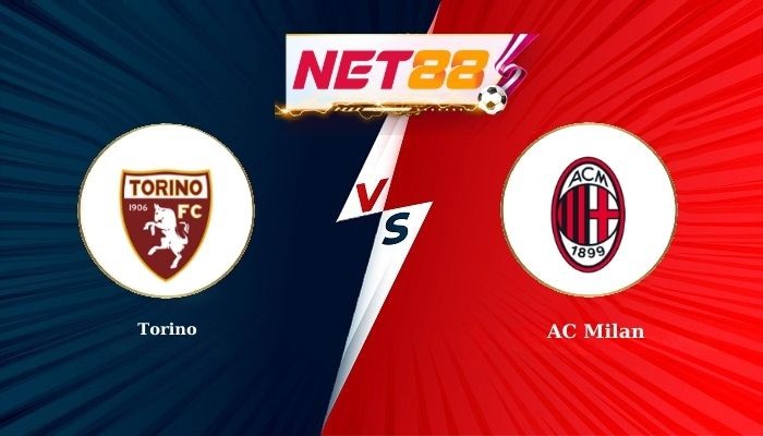 NET88 Soi Kèo, Nhận Định Bóng Đá Torino vs AC Milan 2h45 - 09-12-2025