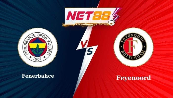 NET88 Soi Kèo, Nhận Định Bóng Đá Fenerbahce vs Feyenoord 0h00 - 13-08-2025