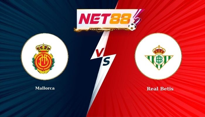 NET88 Soi Kèo, Nhận Định Bóng Đá Mallorca vs Real Betis 3h00 - 16-02-2026