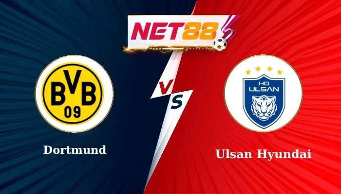 NET88 Soi Kèo, Nhận Định Bóng Đá Dortmund vs Ulsan Hyundai 2h00 - 26/06/2025