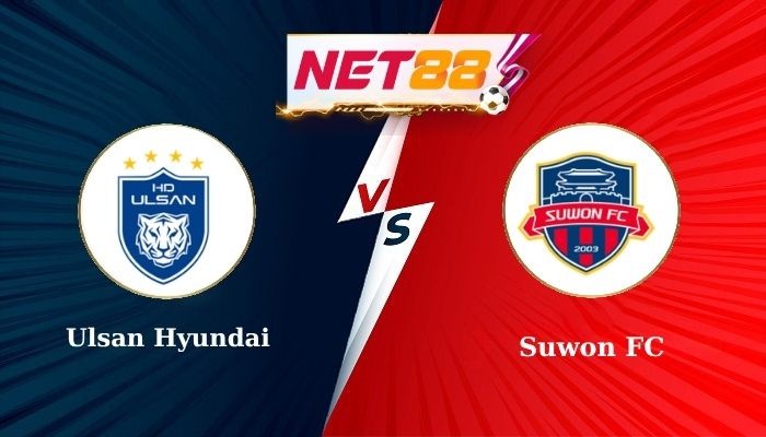 NET88 Soi Kèo, Nhận Định Bóng Đá Ulsan Hyundai vs Suwon FC 17h00 - 22/06/2025