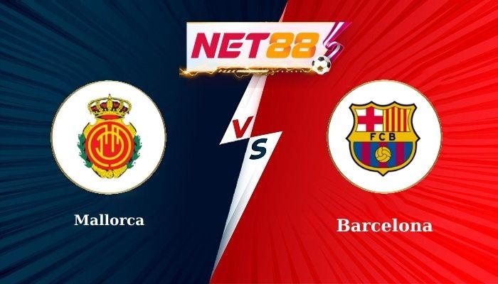 NET88 Soi Kèo, Nhận Định Bóng Đá Mallorca vs Barcelona 0h30 - 17/08/2025